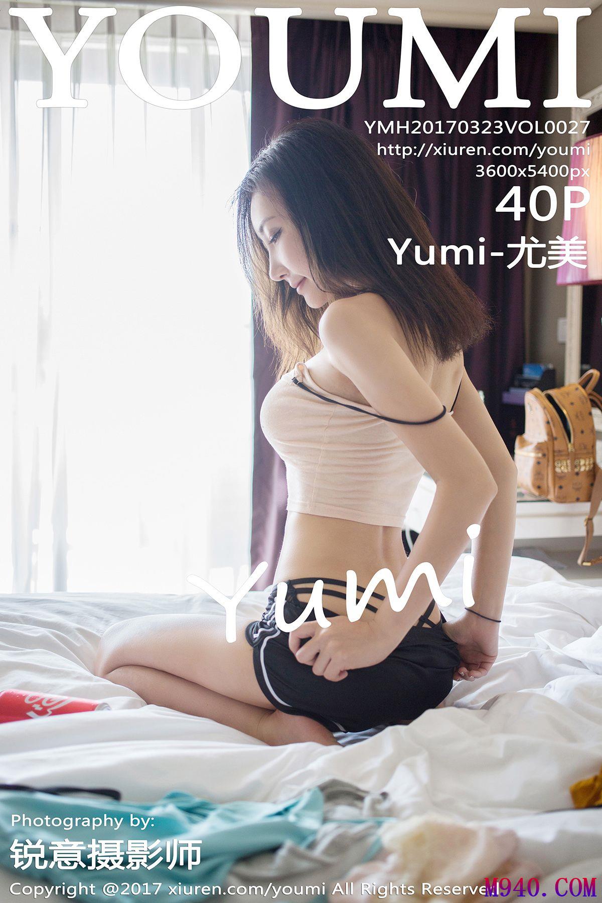 [YOUMI尤蜜荟] 2017.03.23 VOL.027 Yumi-尤美 [40P-130MB]