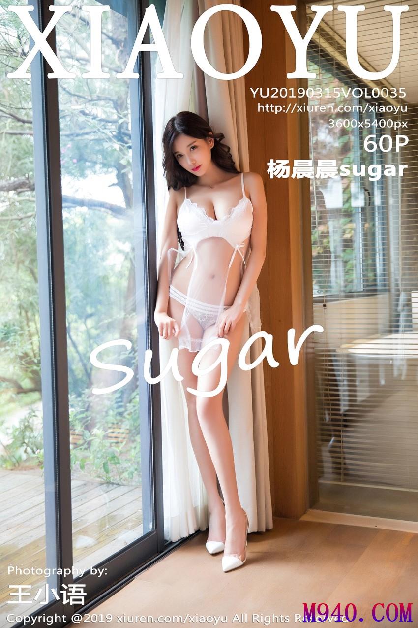 [XIAOYU语画界] 2019.03.15 VOL.035 杨晨晨sugar [60P-247MB]