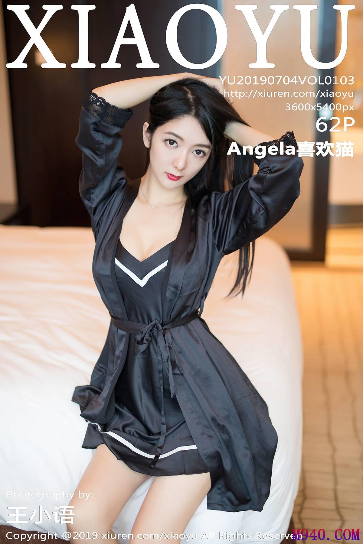 [XIAOYU语画界] 2019.07.04 VOL.103 Angela喜欢猫 [62P-256MB]