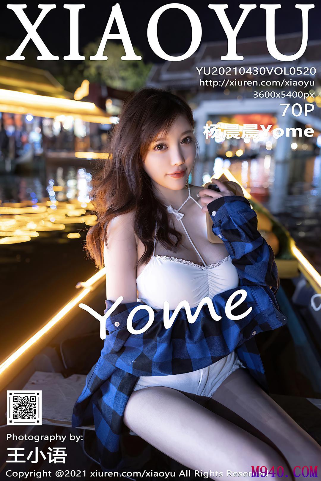 [XIAOYU语画界] 2021.04.30 VOL.520 杨晨晨Yome [70P-638MB]