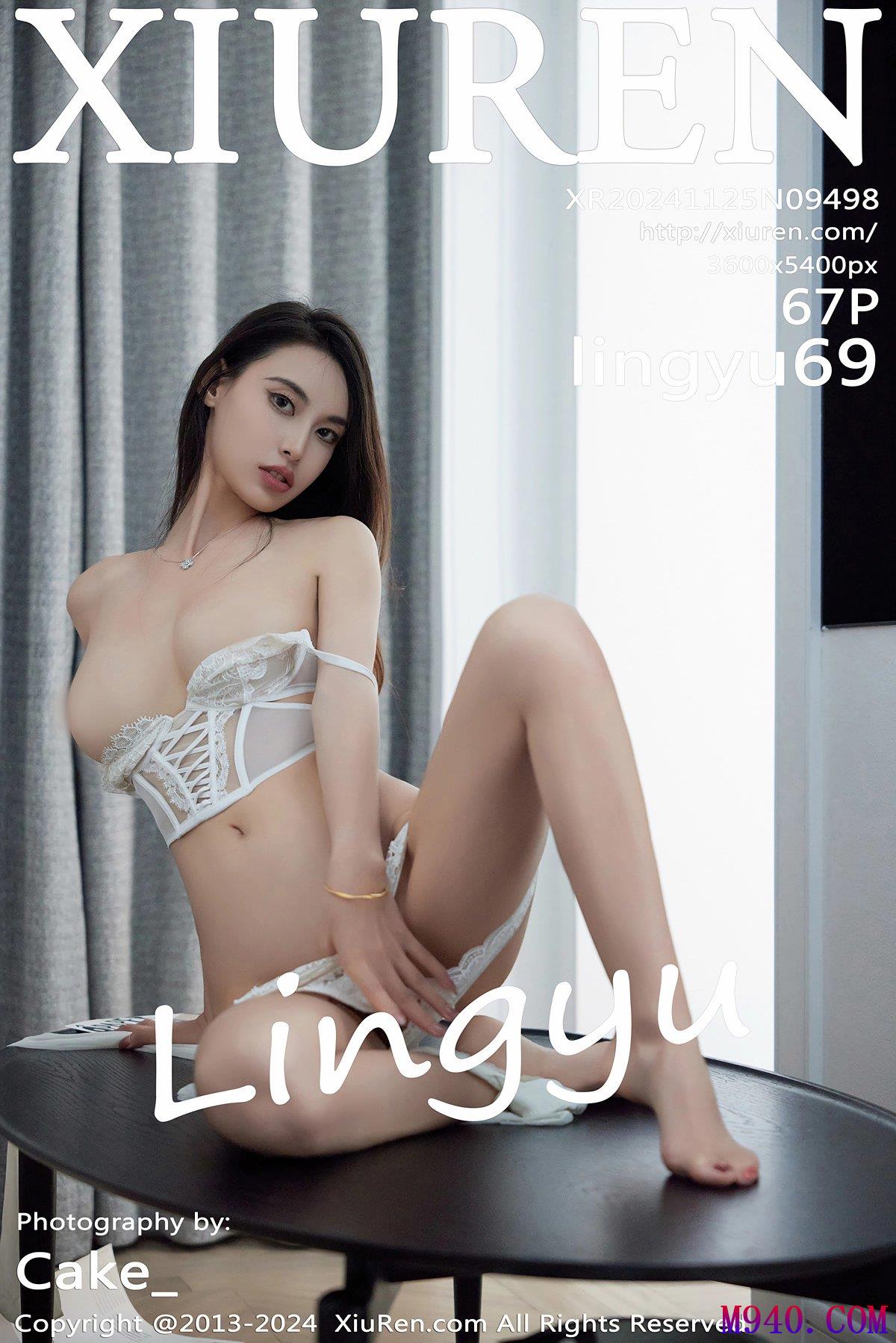 M940-[XIUREN秀人网] 2024.11.25 NO.9498 lingyu69 [67P-583MB]